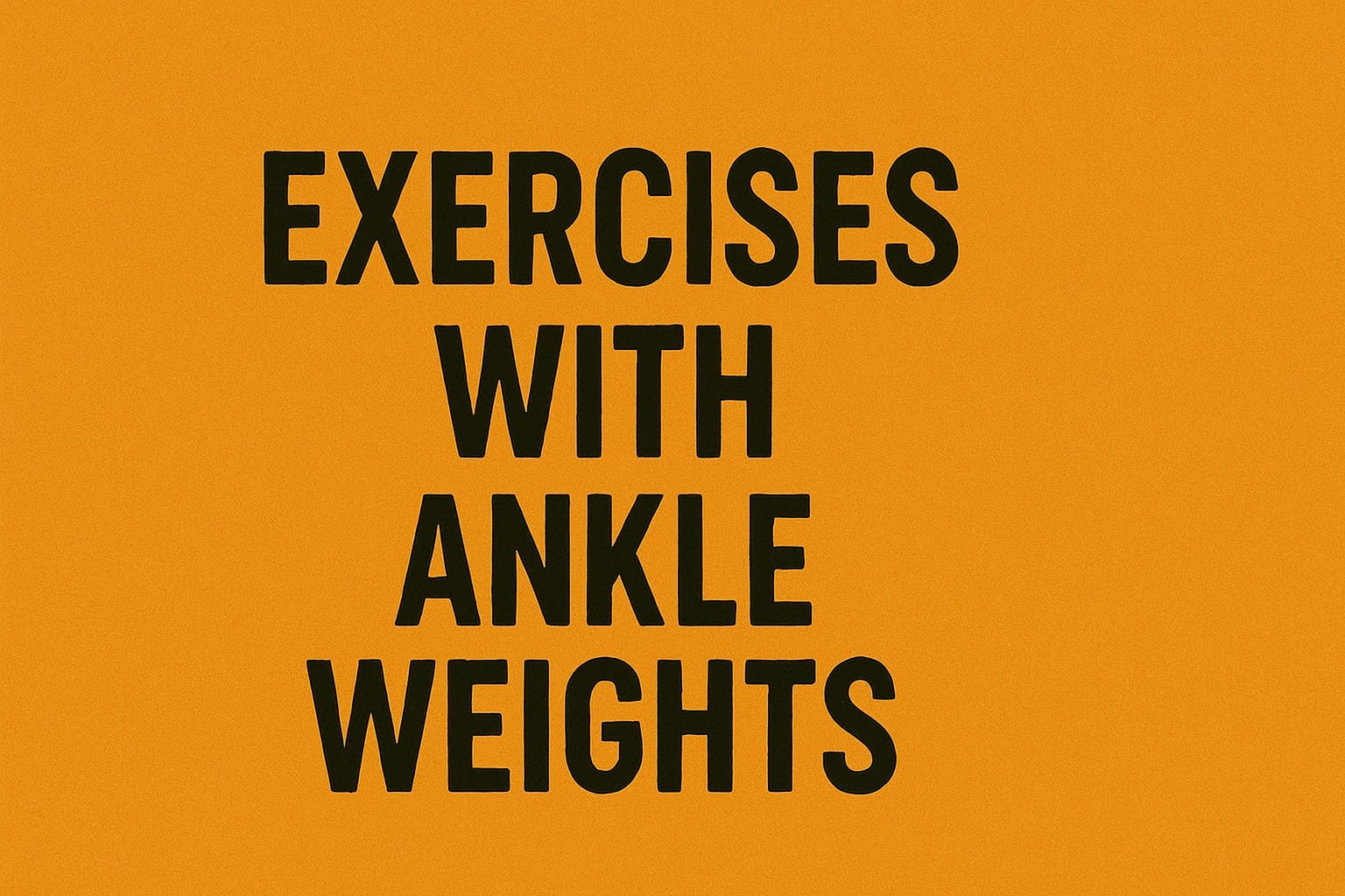 exercises with ankle weights